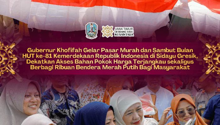 Pasar Murah dan Pembagian Bendera Merah Putih, Langkah Gubernur Khofifah Kendalikan Inflasi dan Bangkitkan Cinta Tanah Air