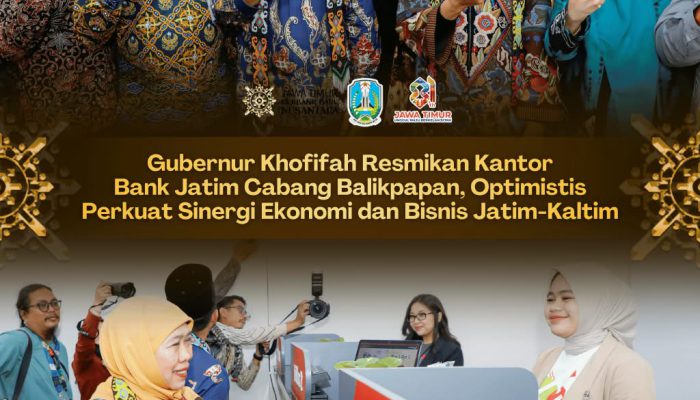Khofifah Resmikan Kantor Bank Jatim di Balikpapan, Perkuat Kerja Sama Ekonomi Jatim-Kaltim